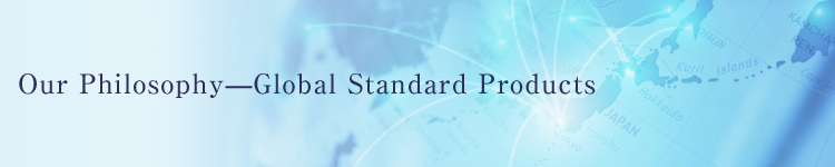 Our Philosophy-Global Standard Products